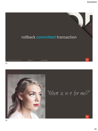 9/19/2019
41
92
rollback committed transaction
"What is in it for me?"
92
93
 