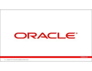 50   Copyright © 2012, Oracle and/or its affiliates. All rights reserved.
 
