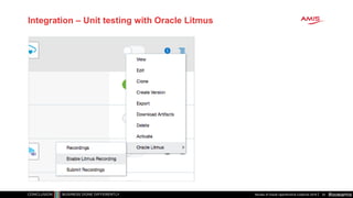 #oowamis
Integration – Unit testing with Oracle Litmus
Review of Oracle OpenWorld & CodeOne 2018 34
 