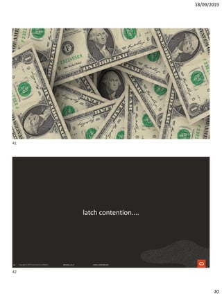 18/09/2019
20
41
42
latch contention....
41
42
 