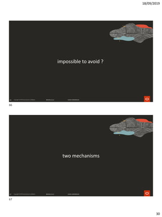 18/09/2019
30
66
impossible to avoid ?
67
two mechanisms
66
67
 
