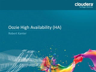 1
Oozie High Availability (HA)
Robert Kanter
 