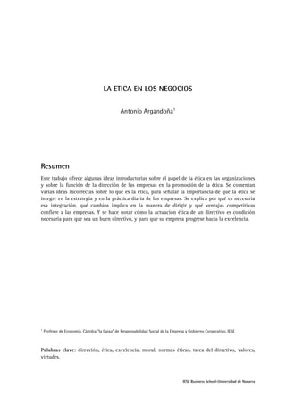 LA ETICA EN LOS NEGOCIOS

                                               Antonio Argandoña1




Resumen
Este trabajo ofrec...