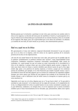 LA ETICA EN LOS NEGOCIOS                        1




Muchas gracias por la invitación a participar en este ciclo, para co...