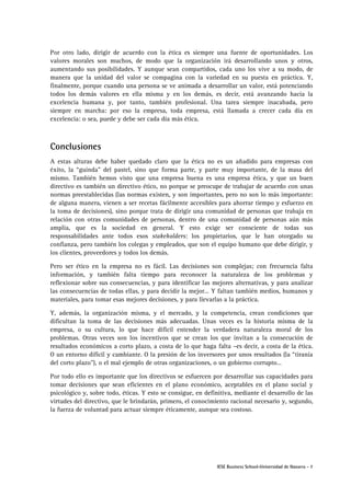 Por otro lado, dirigir de acuerdo con la ética es siempre una fuente de oportunidades. Los
valores morales son muchos, de ...