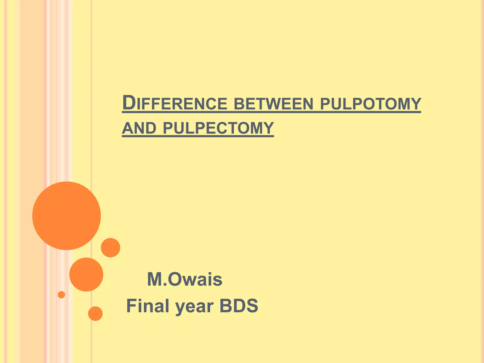Difference between pulpotomy and pulpectomy | PPTX