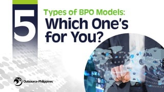 5 Types of BPO Models: Which One’s for You?