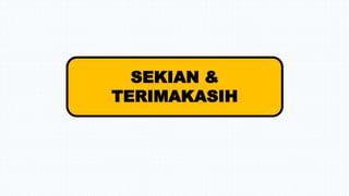SEKIAN &
TERIMAKASIH
 