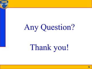 36
36
Any Question?
Thank you!
 