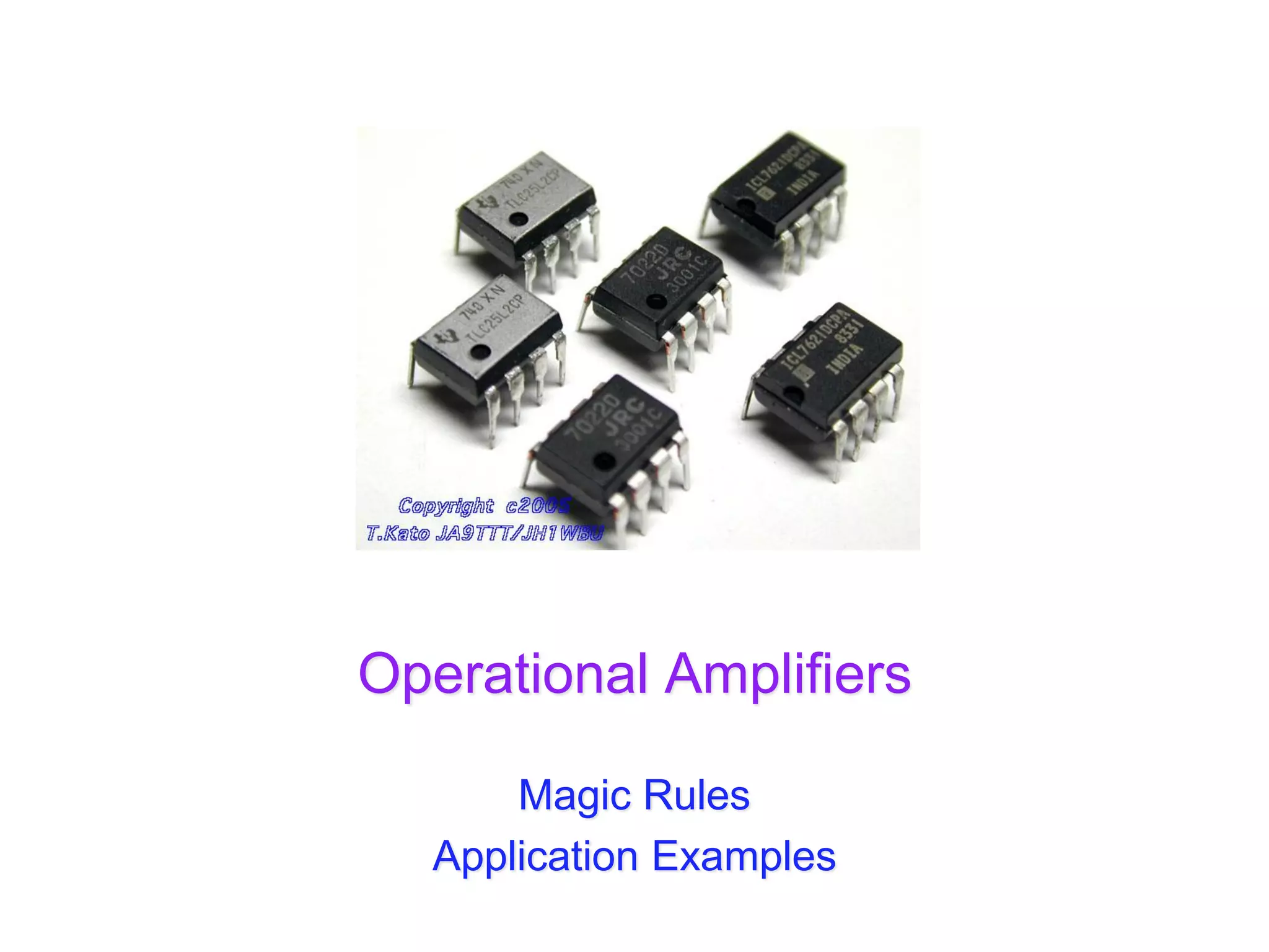 Operational Amplifiers
Magic Rules
Application Examples
 