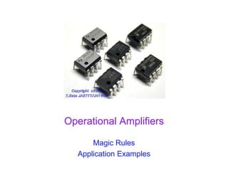 Operational Amplifiers
Magic Rules
Application Examples
 