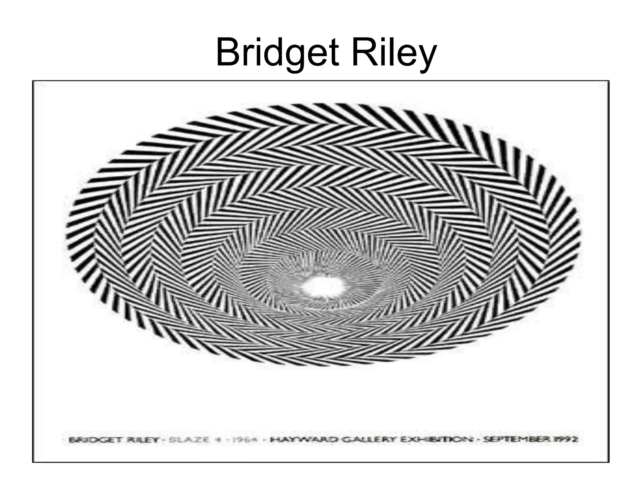 Bridget Riley
 
