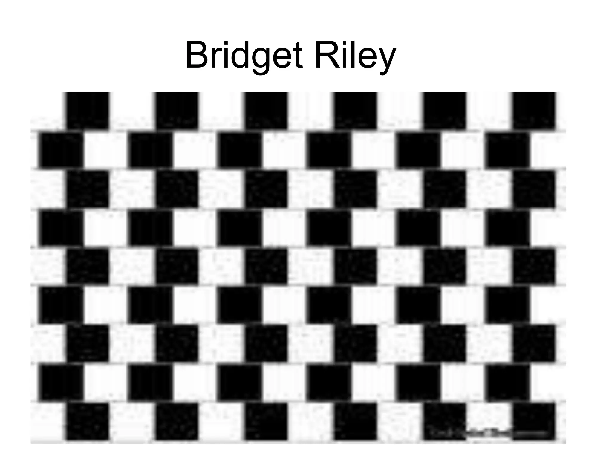 Bridget Riley
 