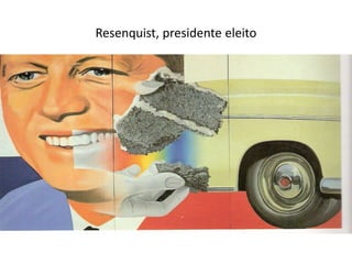 Resenquist, presidente eleito
 
