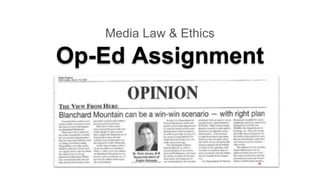 Op-Ed Assignment
Media Law & Ethics
 