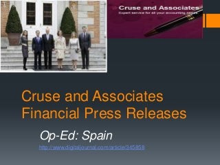 Cruse and Associates
Financial Press Releases
  Op-Ed: Spain
  http://www.digitaljournal.com/article/345858
 