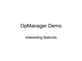 OpManager Demo Interesting features 