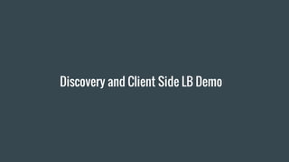 Discovery and Client Side LB Demo
 