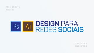 Design para Redes Sociais
Os princípios mais importantes aplicados ao Design
para Redes Sociais
 