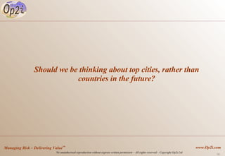 Should we be thinking about top cities, rather than countries in the future? 