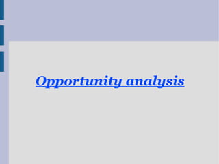 Opportunity analysis
 