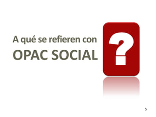 Opac Social