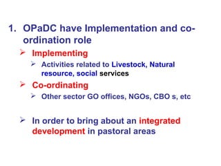 Indexed Based Livestock Insurance (IBLI): OPaDC activities and projects relevant to and complementing IBLI 