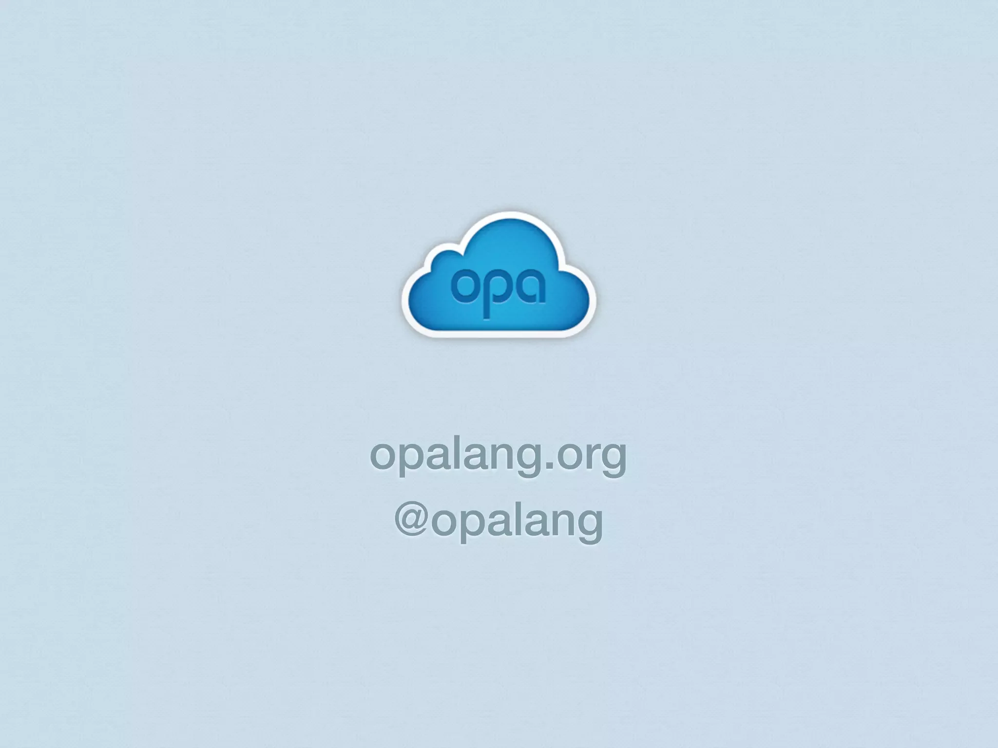 opalang.org
 @opalang
 
