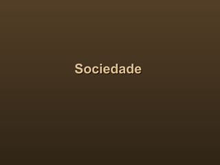 Sociedade  
