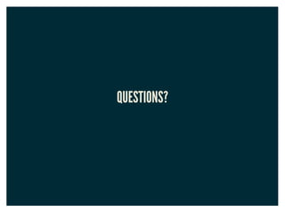 QUESTIONS?
 