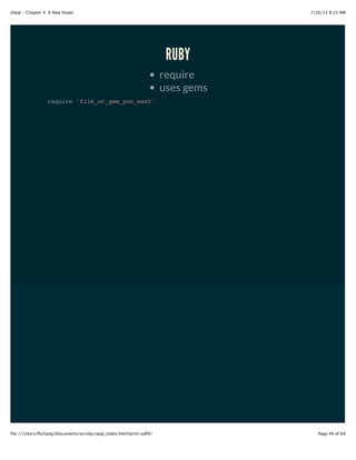 MODULES
Do This
define(
module_id /*optional*/,
[dependencies] /*optional*/,
definition function /*function for instantiating the module or objec
t*/
);
// Consider 'foo' and 'bar' are two external modules
// In this example, the 'exports' from the two modules loaded are passed
as
// function arguments to the callback (foo and bar)
// so that they can similarly be accessed
And This
require(['foo', 'bar'], function ( foo, bar ) {
// rest of your code here
foo.doSomething();
});
 