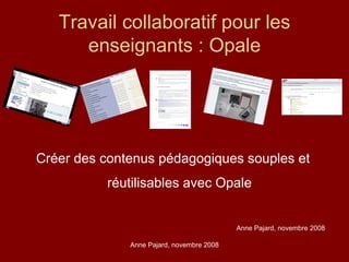 Travail collaboratif pour les enseignants : Opale ,[object Object],[object Object]