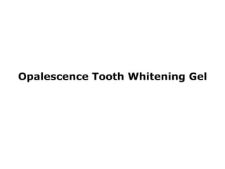 Opalescence Tooth Whitening Gel
 