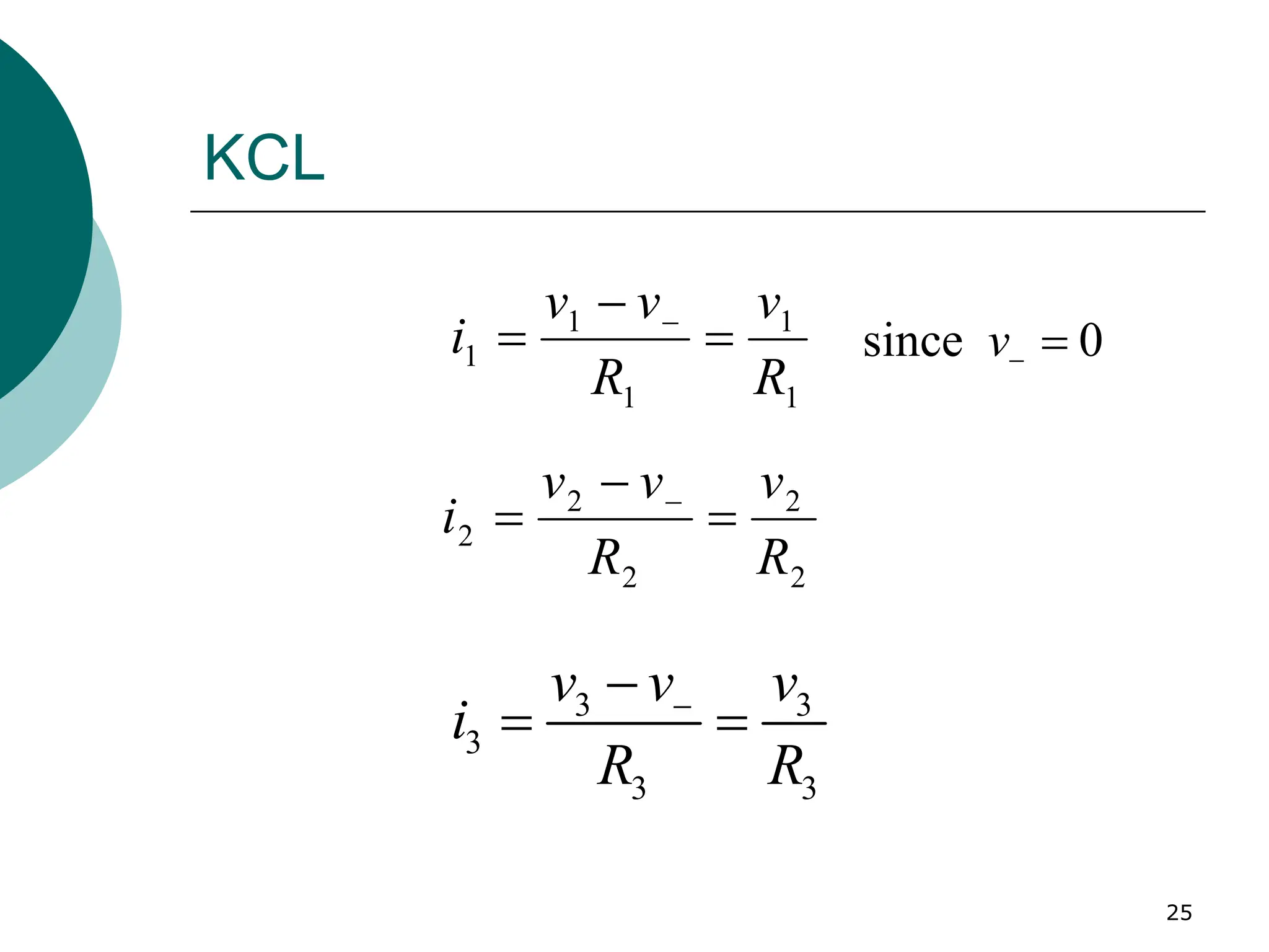 25
KCL
since 0
v− =
1
1
1
1
1
R
v
R
v
v
i =
−
= −
2
2
2
2
2
R
v
R
v
v
i =
−
= −
3 3
3
3 3
v v v
i
R R
−
−
= =
 