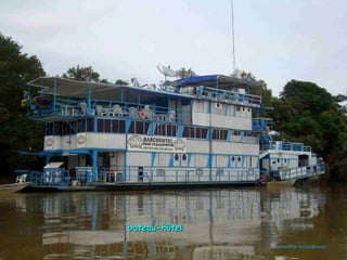 bateau-hôtel

               cortesia de Souza Branco
 