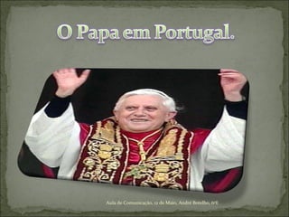 Aula de Comunicação, 12 de Maio, André Botelho, 6ºE 