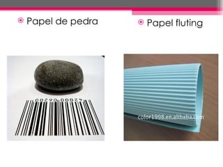    Papel de pedra      Papel fluting
 