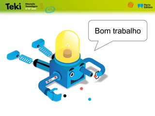 Bom trabalho
 