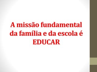 O papel da família na educação dos filhos | PPTX