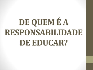 O papel da família na educação dos filhos | PPTX