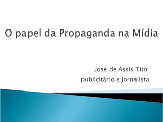 José de Assis Tito  publicitário e jornalista 
