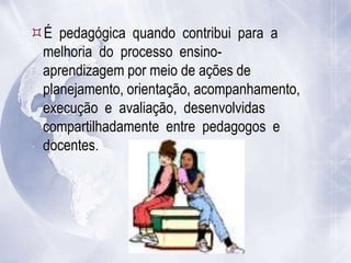 O papel do pedagogo na escola | PPTX