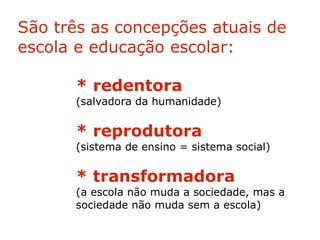 O papel do professor nas diferentes concepções de escola e educação ...