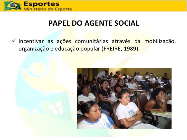 O papel dos agentes sociais O papel dos agentes sociais