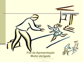 Fim da Apresentação
Muito obrigada
Enid Rocha Andrade da Silva
Instituto de Pesquisa Econômica Aplicada
IPEA
enid.rocha@ipea.gov.br

 