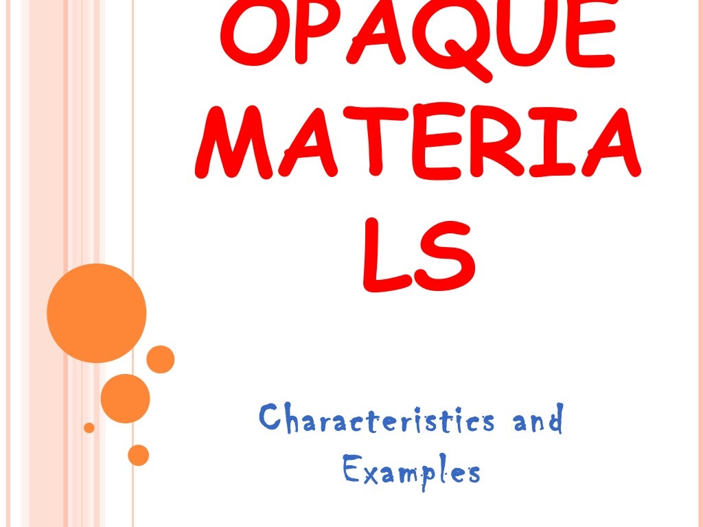 Opaque materials