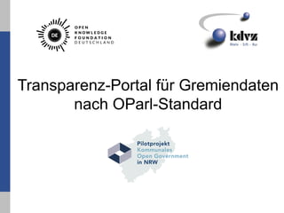 Transparenz-Portal für Gremiendaten
nach OParl-Standard
 