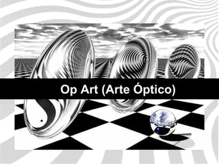 Op Art (Arte Óptico) 