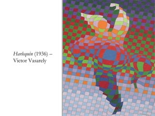 Harlequin (1936) –
Victor Vasarely
 