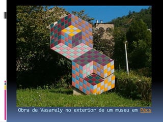 Obra de Vasarely no exterior de um museu em Pécs
 